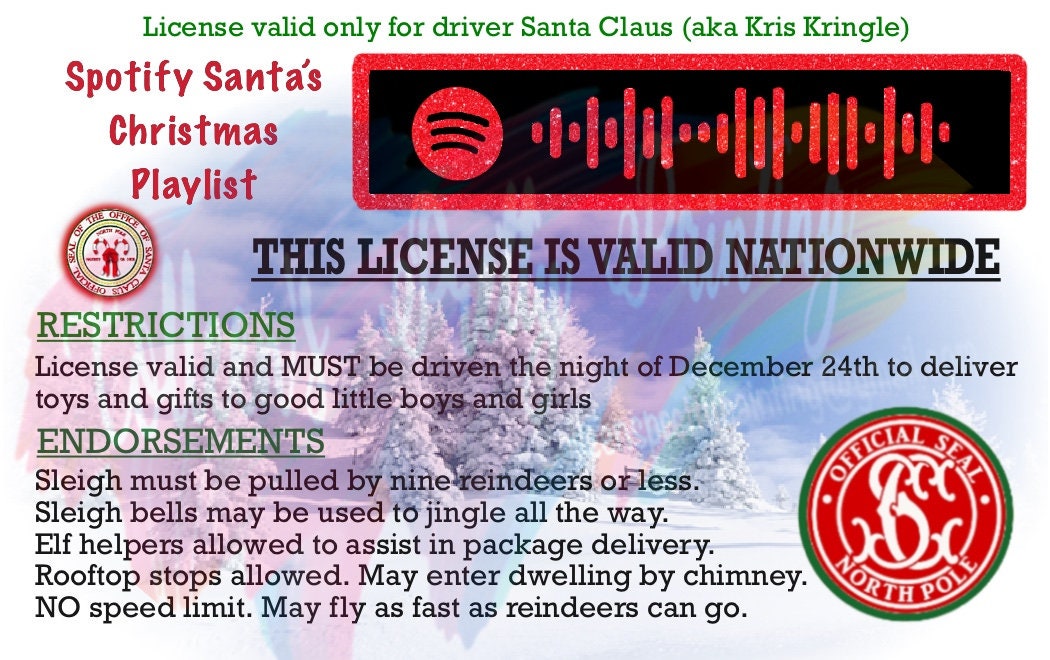 Downloadable Santa License. Use  to apply to plastic sublimation cards. This includes a Spotify Christmas playlist  that you can scan with your phone and play.  Check the back!